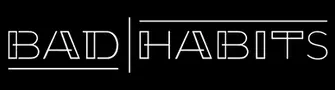 Bad Habits